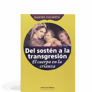 Del sostén a la transgresión - El cuerpo en la crianza