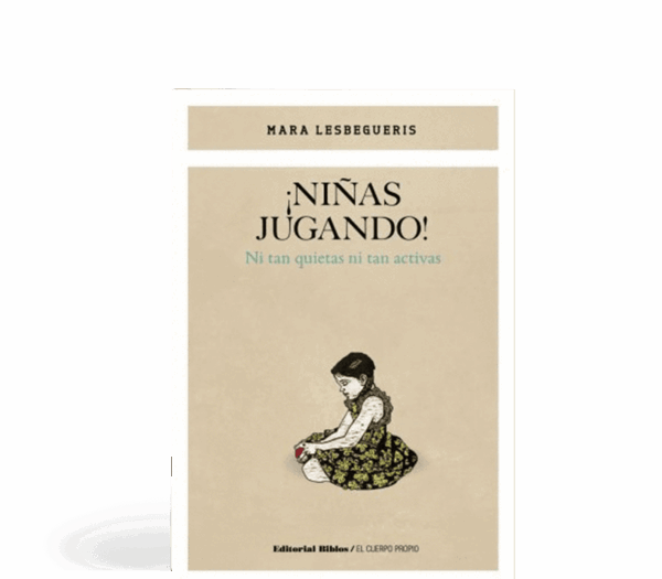 ¡Niñas jugando! - Ni tan quietas ni tan activas