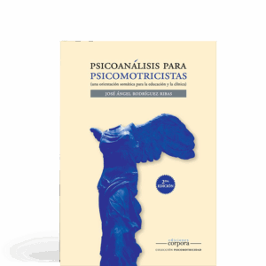 Psicoanálisis para psicomotricistas - Una orientación somática para la educación y la clínica