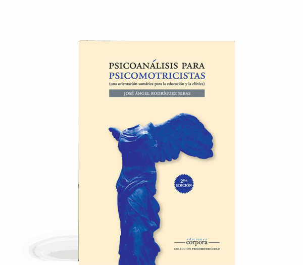 Psicoanálisis para psicomotricistas - Una orientación somática para la educación y la clínica