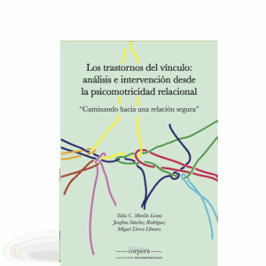 Los trastornos del vínculo - Análisis e intervención desde la Psicomotricidad Relacional