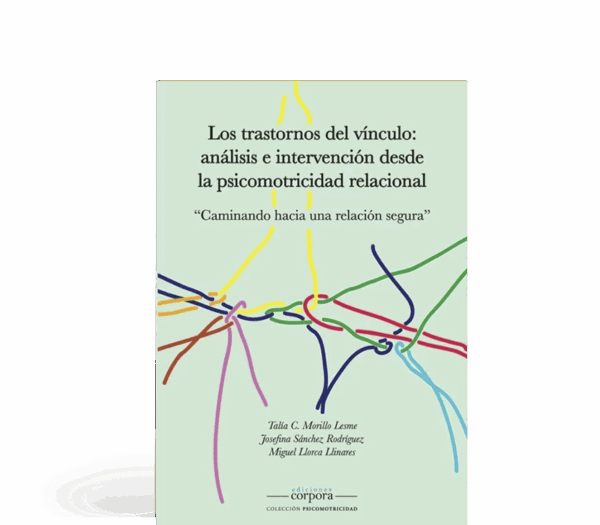 Los trastornos del vínculo - Análisis e intervención desde la Psicomotricidad Relacional