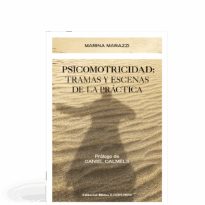 Psicomotricidad - Tramas y escenas de la práctica