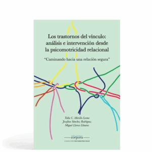 Los trastornos del vínculo - Análisis e intervención desde la Psicomotricidad Relacional
