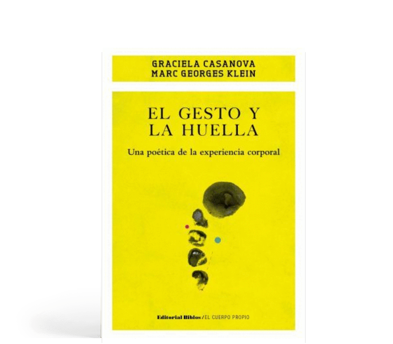 El gesto y la huella - Una poética de la experiencia corporal