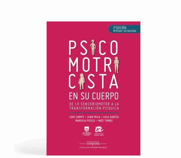 Psicomotricista en su cuerpo - De lo sensoriomotor a la transformación psíquica