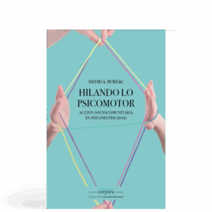 Hilando lo psicomotor - Acción sociocomunitaria en psicomotricidad