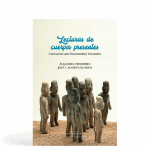 Lecturas de cuerpos presentes - Conversaciones entre psicomotricidad y psicoanálisis