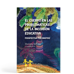 El cuerpo en las problemáticas de la inclusión educativa